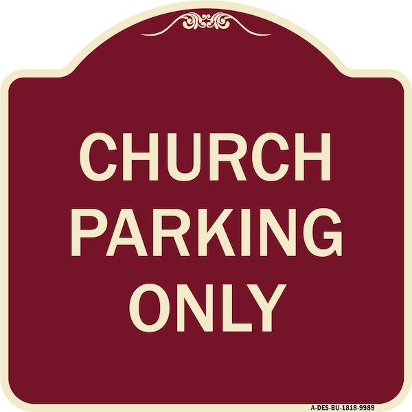 Designer Series-Church Parking Only, Burgungy Heavy-Gauge Aluminum, 18" x 18", BU-1818-9989
